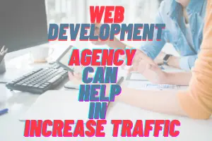web development agency can increase traffic